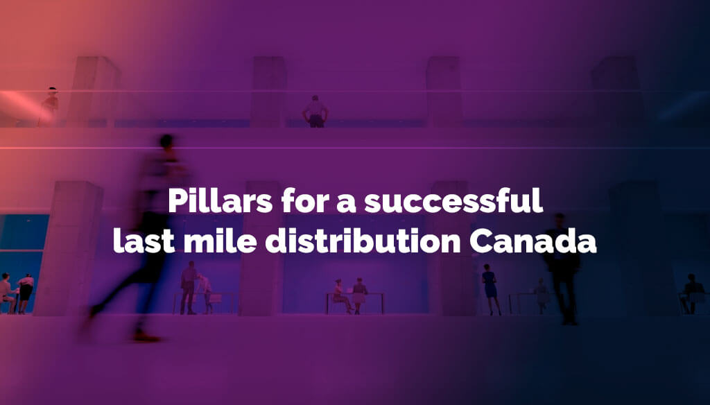 last mile distribution Canada